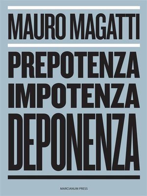 cover image of Prepotenza, Impotenza, Deponenza.